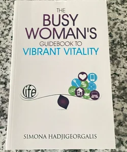 The Busy Woman's Guidebook to Vibrant Vitality