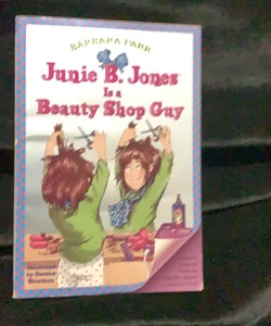 Junie B. Jones #11: Junie B. Jones Is a Beauty Shop Guy