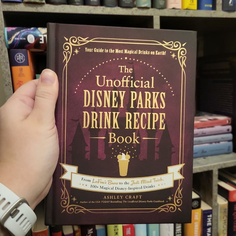 The Unofficial Disney Parks Drink Recipe Book