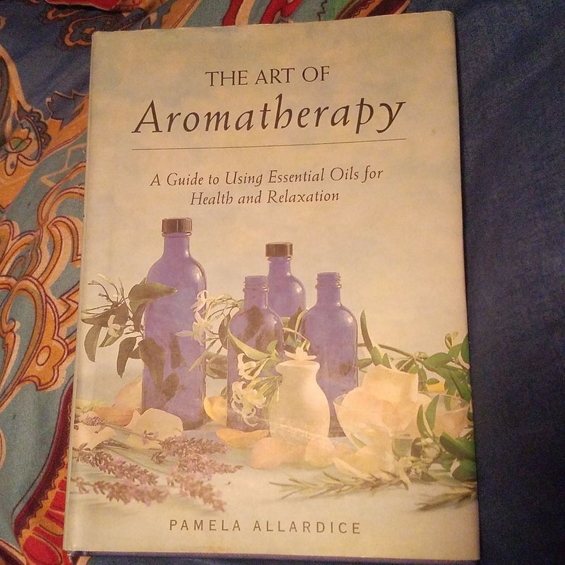 The Art of Aromatherapy
