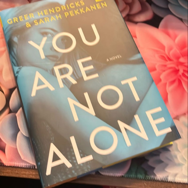 You Are Not Alone