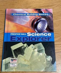 Science Explorer - Chemical Building Blocks