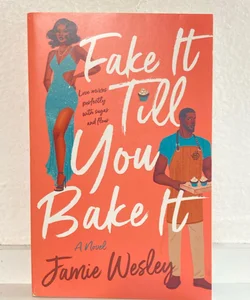 Fake It till You Bake It (Signed)