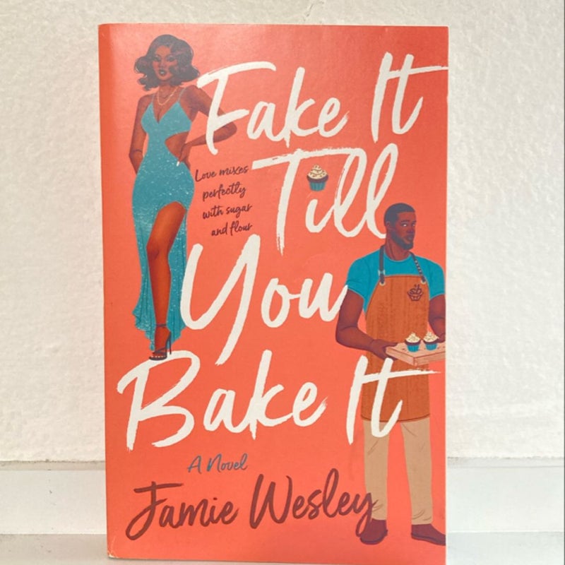 Fake It till You Bake It (Signed)