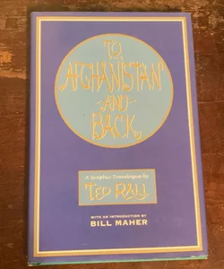 TO AFGHANISTAN AND BACK- 1st/1st Hardcover!