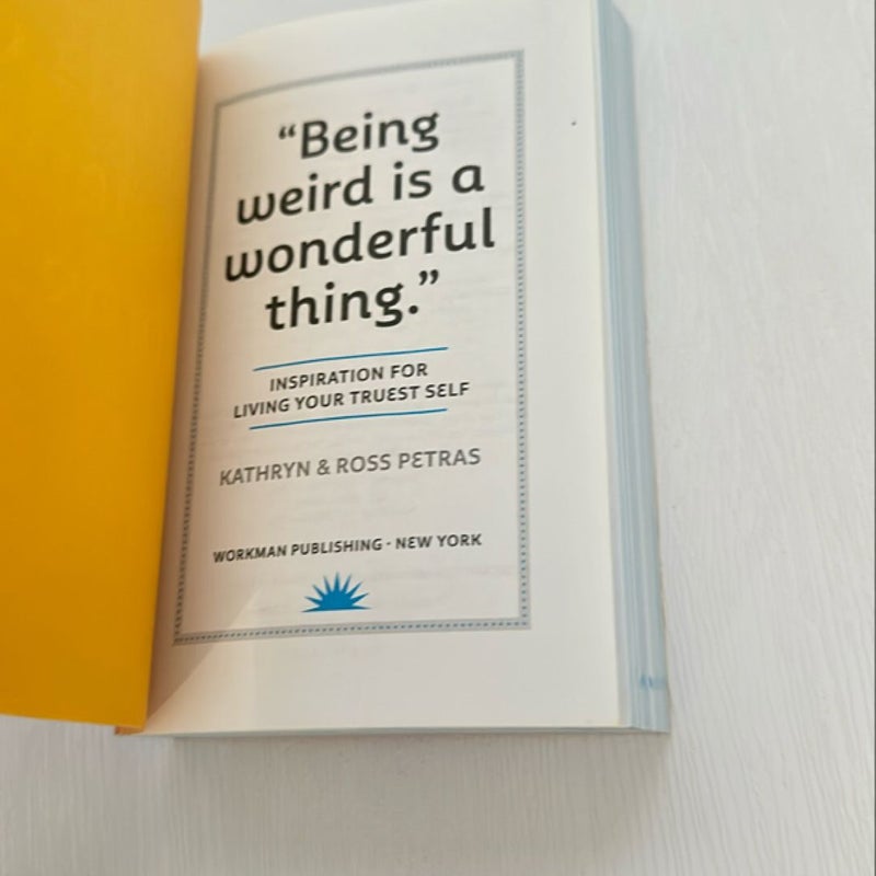 Being Weird Is a Wonderful Thing