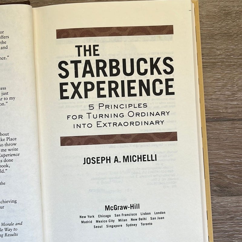 The Starbucks Experience: 5 Principles for Turning Ordinary into Extraordinary