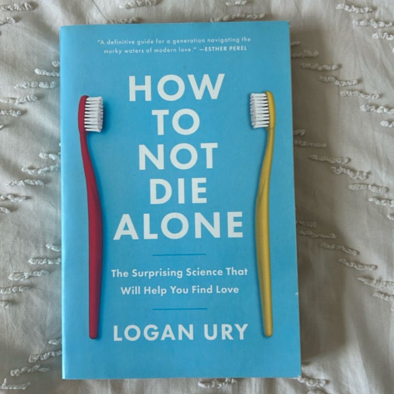 How to Not Die Alone