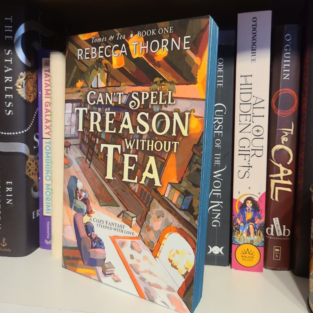 Can't Spell Treason Without Tea by Rebecca Thorne, Paperback | Pangobooks