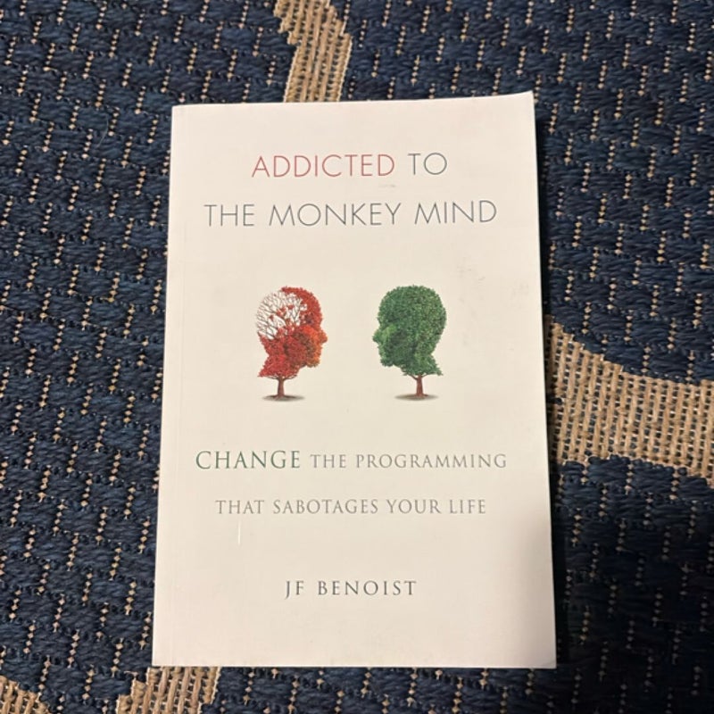 Addicted to the Monkey Mind