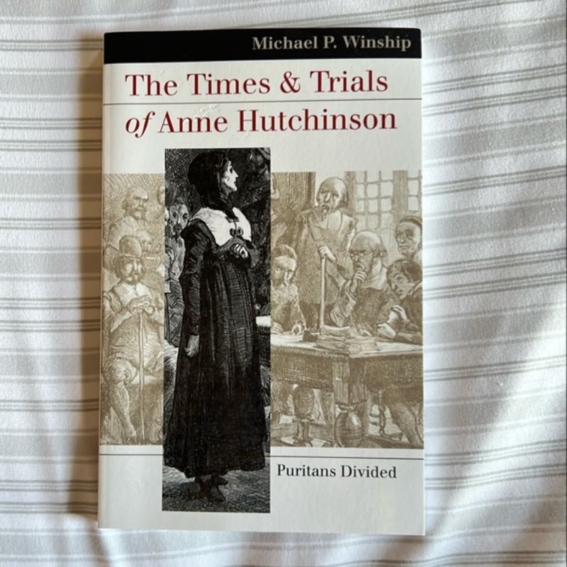 The Times and Trials of Anne Hutchinson