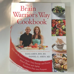 The Brain Warrior's Way Cookbook