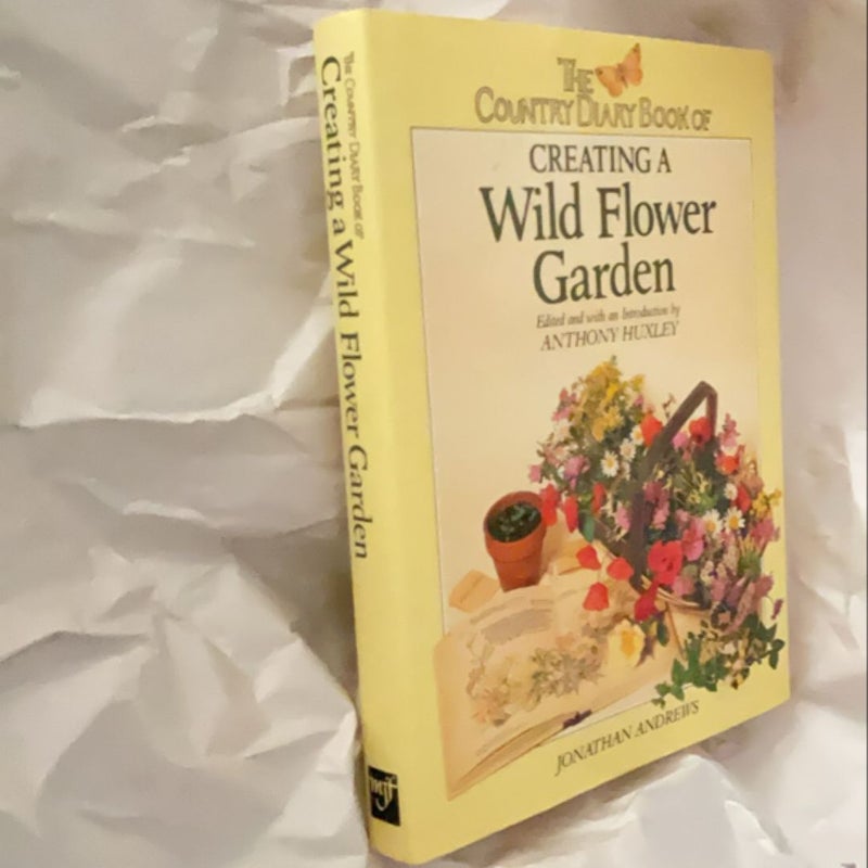 The Country Diary Book of Creating a Wild Flower Garden