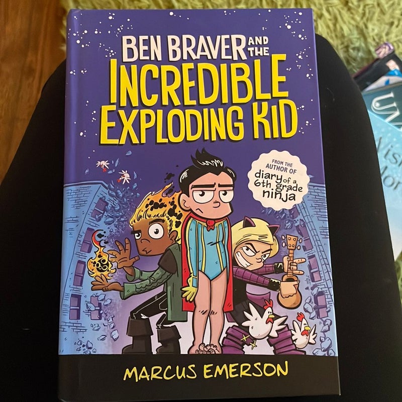 Ben Braver and the Incredible Exploding Kid