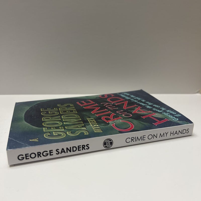 A George Sanders Mystery: Crime on My Hands
