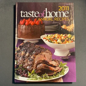 2011 Taste of Home Annual Recipes Cookbook