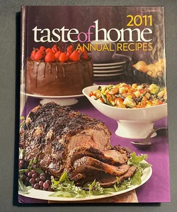 2011 Taste of Home Annual Recipes Cookbook