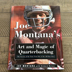 Joe Montana's Art and Magic of Quarterbacking