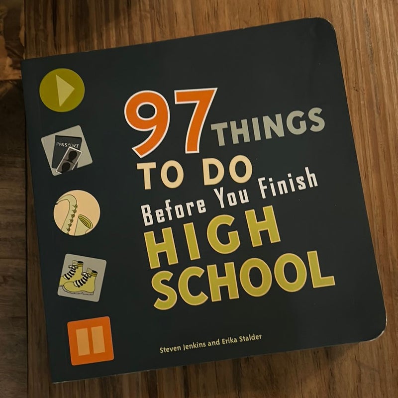 97 Things to Do Before You Finish High School