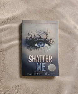 Shatter Me (Shatter Me Series #1) by Tahereh Mafi, Paperback