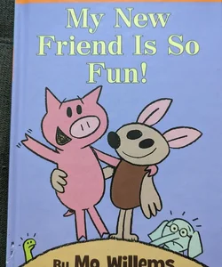 Elephant and Piggie Hardcover - My New Friend is So Fun!