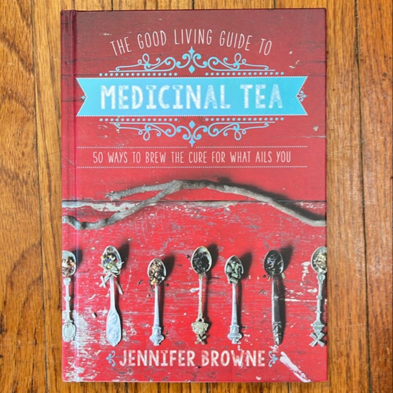 The Good Living Guide to Medicinal Tea