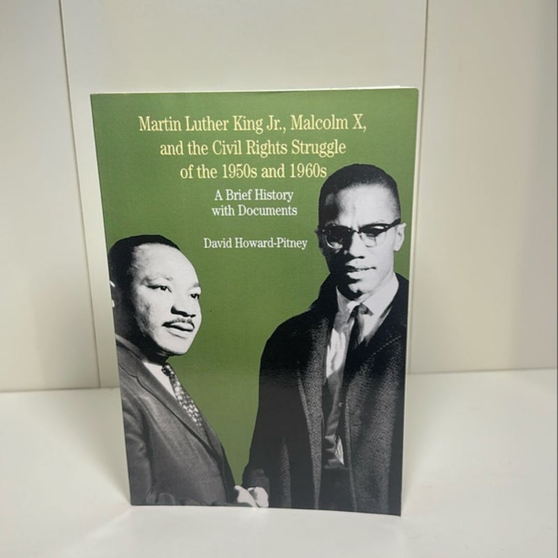 Martin Luther King, Jr. , Malcolm X, and the Civil Rights Struggle of the 1950s And 1960s