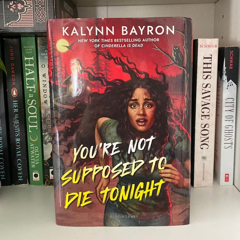 You're Not Supposed to Die Tonight by Kalynn Bayron