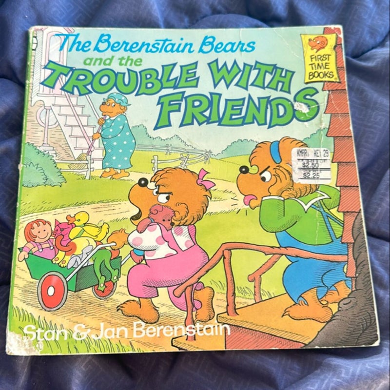 The Berenstain Bears and the Trouble with Friends