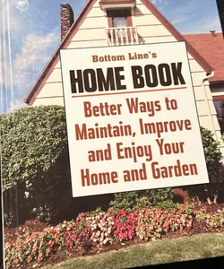 Home book better ways maintain and improve and enjoy your garden and home