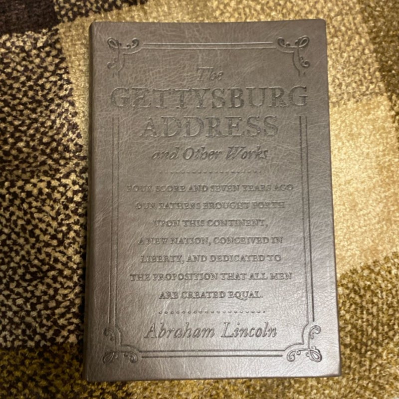 The Gettysburg Address & Other Works 