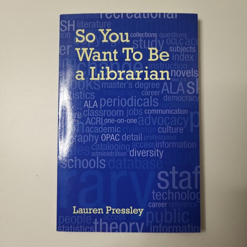 So you Want to be a Librarian