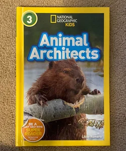 National Geographic Readers: Animal Architects (L3)