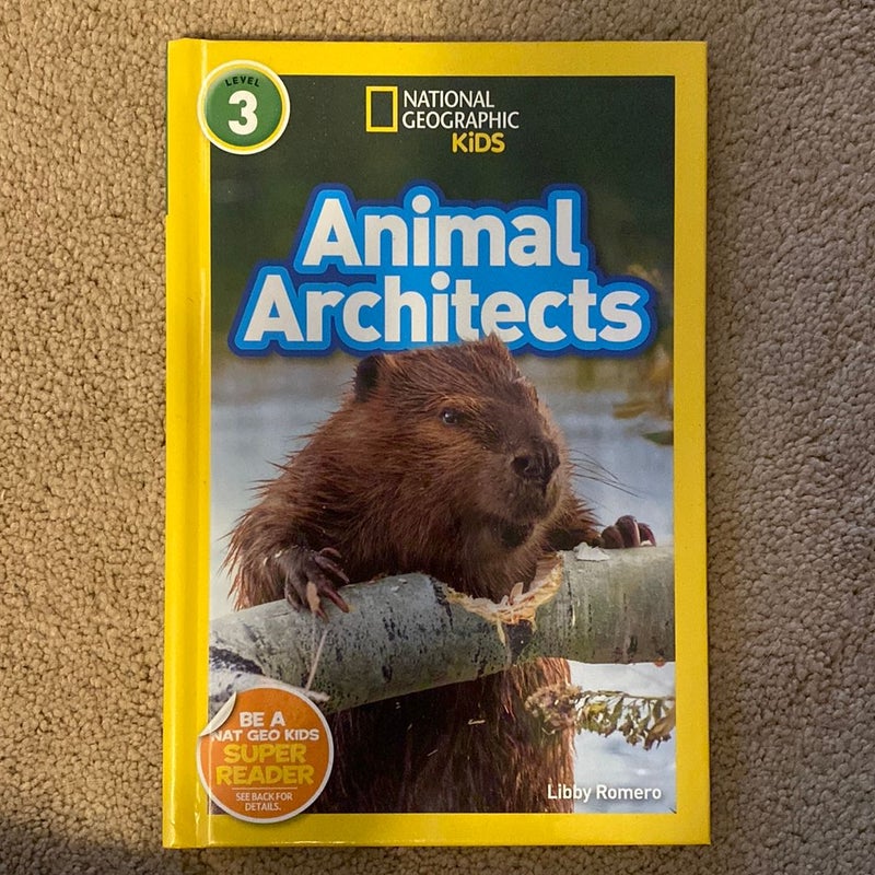 National Geographic Readers: Animal Architects (L3)