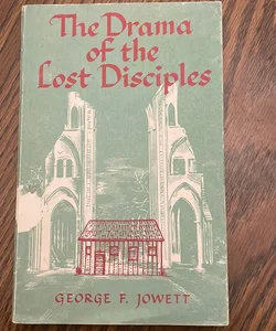 The Drama of the Lost Disciples