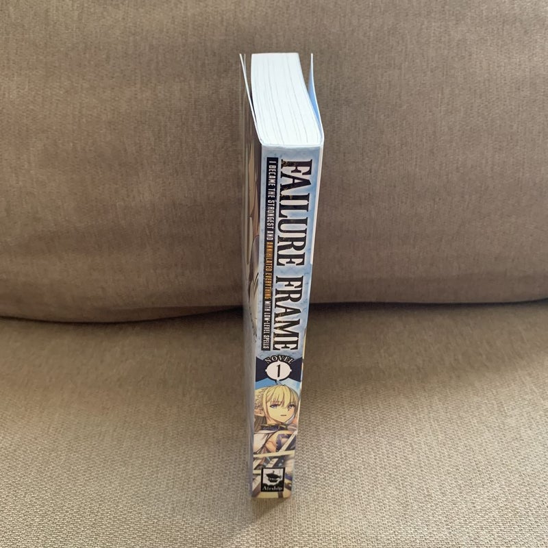 Failure Frame: I Became the Strongest and Annihilated Everything with Low-Level Spells (Light Novel) Vol. 1