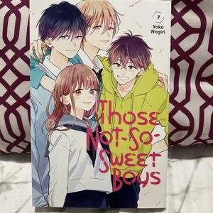 Those Not-So-Sweet Boys 7