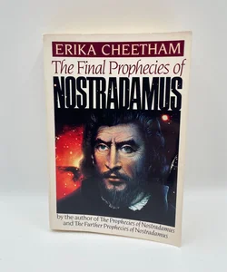 The Final Prophecies of Nostradamus 