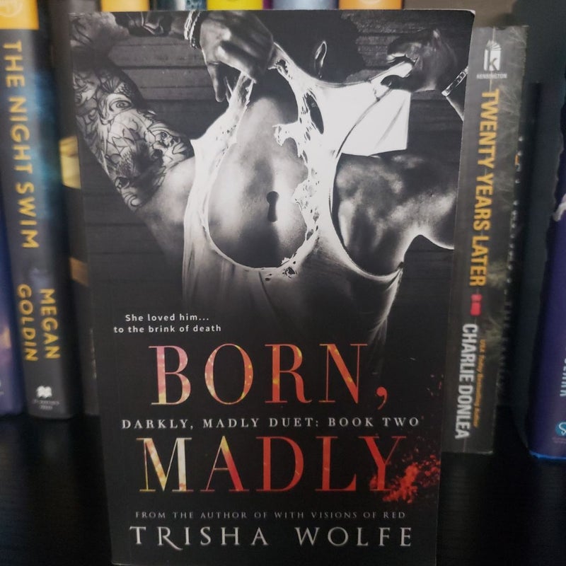 Born, Madly