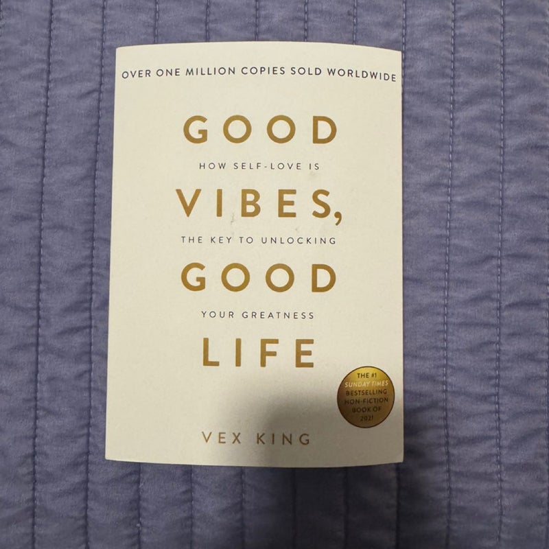 Good Vibes, Good Life