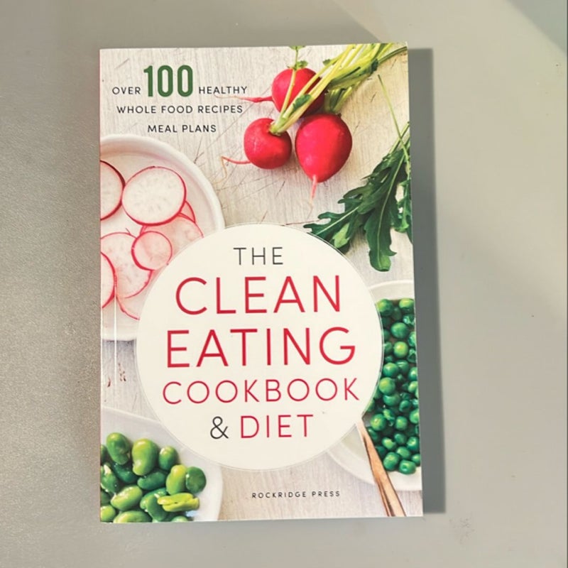 The Clean Eating Cookbook and Diet