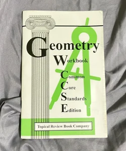 Geometry Workbook Common Core Standards Edition