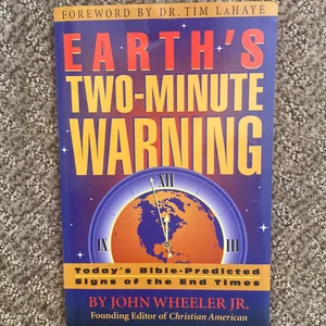 Earth's Two Minute Warning