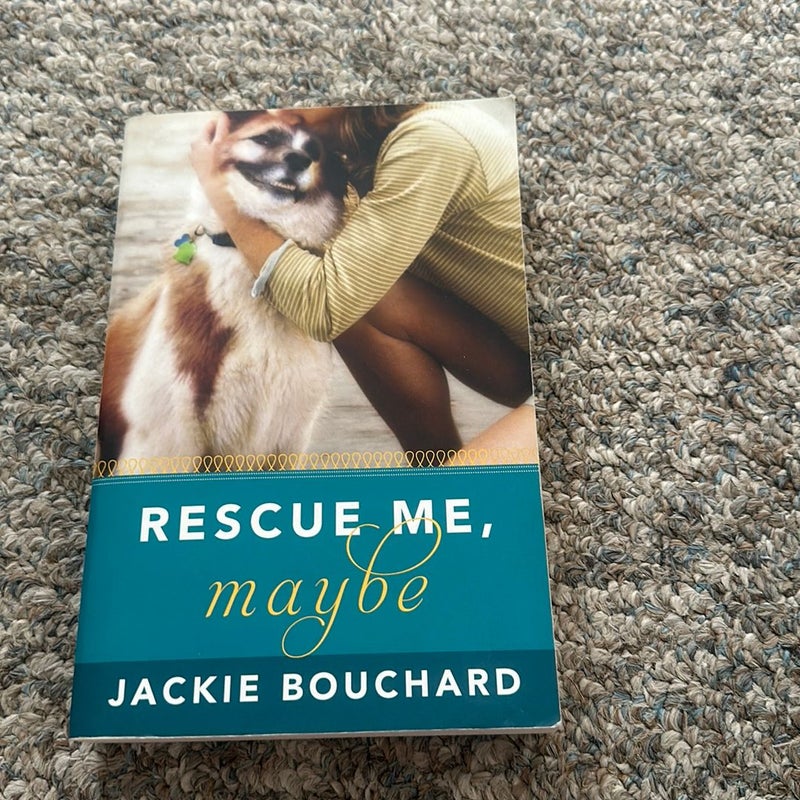 Rescue Me, Maybe