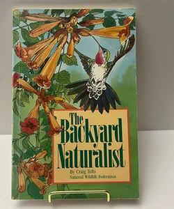 The Backyard Naturalist-National Wildlife Federation (1988)  