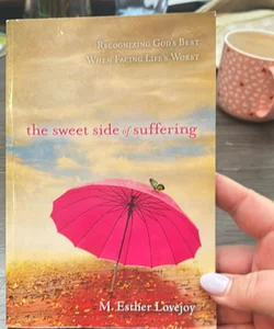 The Sweet Side of Suffering