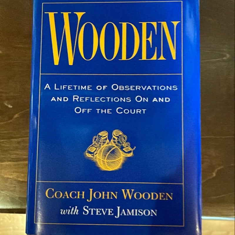 Wooden: a Lifetime of Observations and Reflections on and off the Court