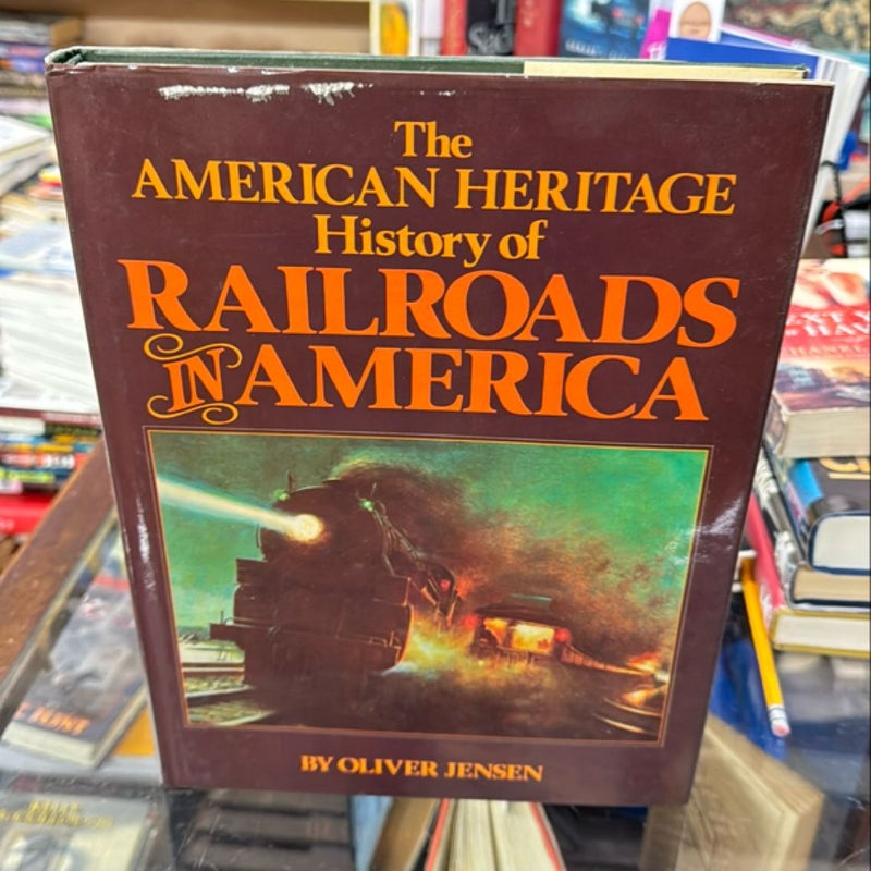 American Heritage History of Railroads in America