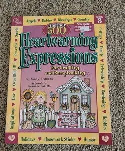 Another 500 Heartwarming Expressions for Crafting and Scrapbooking