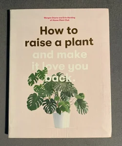 How to Raise a Plant